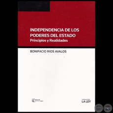 INDEPENDENCIA DE LOS PODERES DEL ESTADO - Autor: BONIFACIO RÍOS ÁVALOS - Año 2016